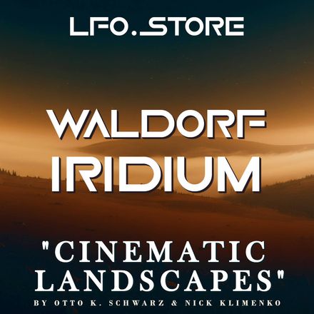 Waldorf Iridium / Quantum - &quot;Cinematic Landscapes&quot; (51 Exclusive Performances)