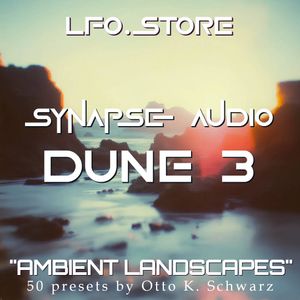 Synapse Audio DUNE3 - &quot;Ambient Landscapes&quot; (50 Presets)
