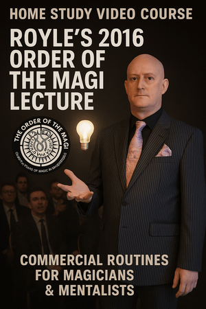 ROYLES MAGIC &amp; MENTALISM LECTURE at &quot;The Order of The Magi&quot;