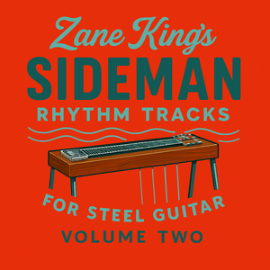 Zane King&#x27;s Sideman Rhythm Tracks For Steel Guitar Vol 2