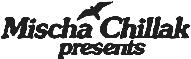 Mischa Chillak Presents