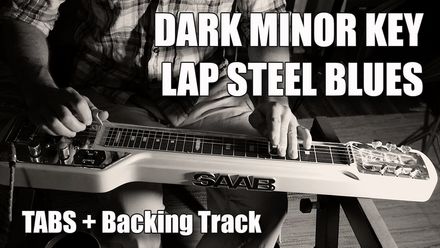 Dark Minor Key Lap Steel Blues (The high lonesome road) TABS + BACKING TRACK