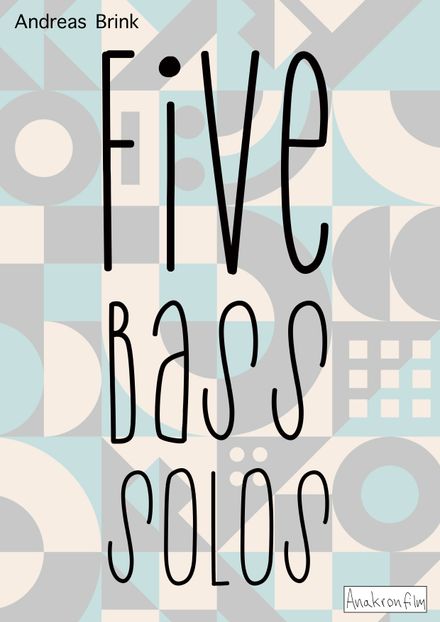 Five Bass Solos (Andreas Brink)