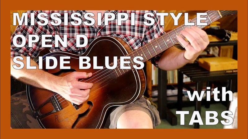 Mississippi Style Open D Slide Blues VIDEO LESSON + TABS