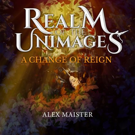 A Change of Reign: Realm of the Unimages (audio and e-book SPECIAL offer)