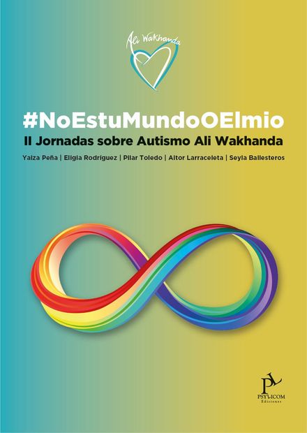 II JORNADAS SOBRE AUTISMO ALI WAKHANDA-Escritos y Ponencias