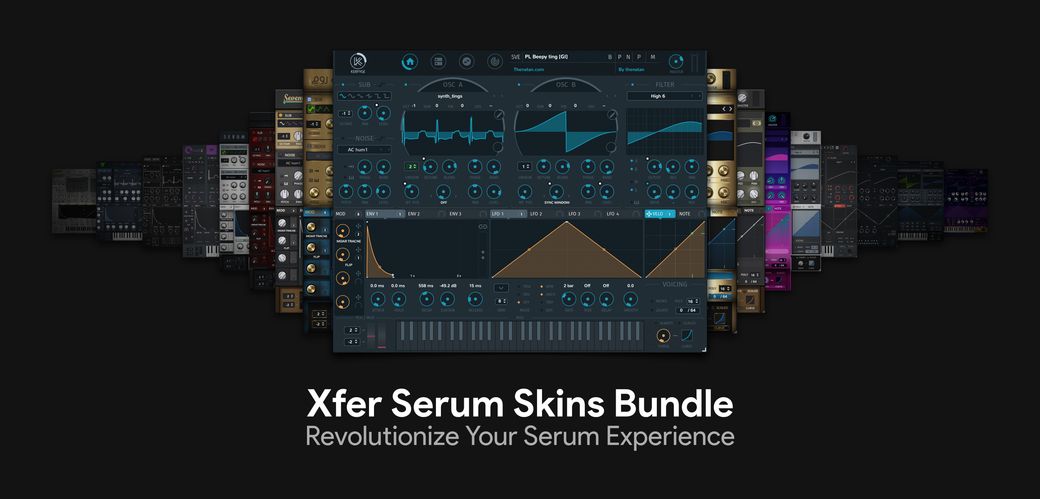 Xfer Serum Skins Bundle ★ Revolutionize Your Serum Experience!