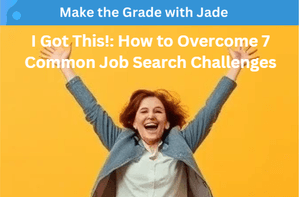 I Got This!: How to Overcome 7 Common Job Search Challenges