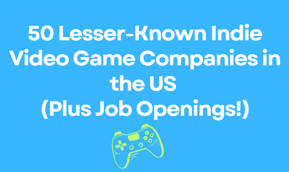 50 Lesser-Known Indie Video Game Companies in the US (Plus Job Openings!) PDF