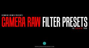 The Essential Presets Pack for Adobe Camera Raw