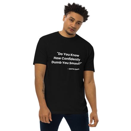 Confidently Dumb T-Shirt 