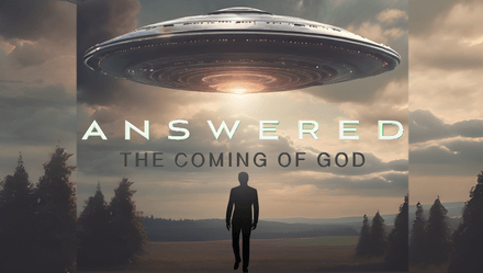 ANSWERED (Episode 2) - The Coming Of God (Online Streaming)