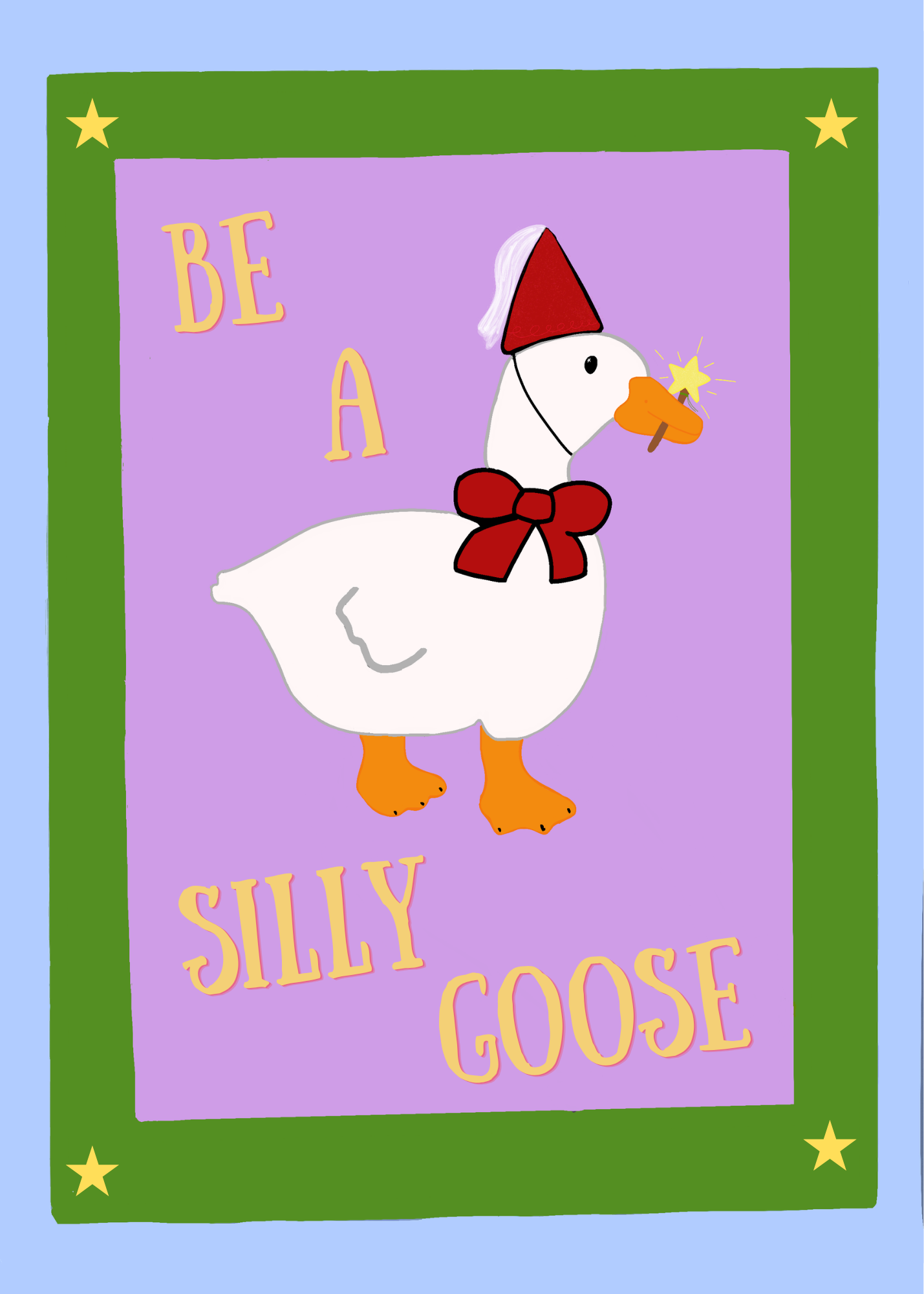 A white goose wearing a party hat with text that says "Be a silly goose"