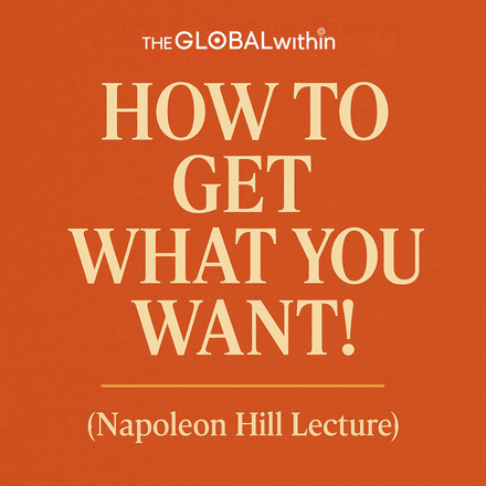 How To Get What You Want! (Napoleon Hill Lecture)