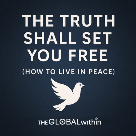 &quot;The Truth Shall Set You Free&quot; (How To Live In Peace)