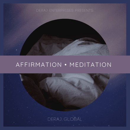 Affirmation Meditation by Deraj Global