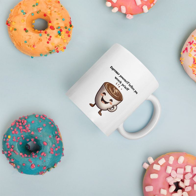 Espresso Yourself Before You Wreck Yo&#x27;self - 11oz Mug