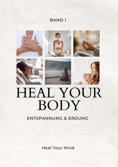 Heal Your Body - Band 1 - Entspannung und Erdung