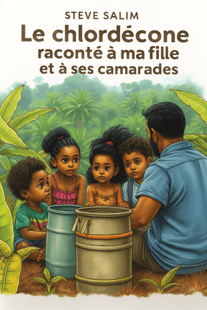 Le chlordécone raconté à ma fille et à ses camarades