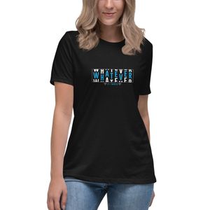 Women&#x27;s Whatever it takes T Shirt