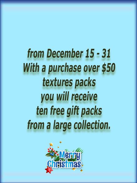 from December 15 - 31 With a purchase over $50 textures packs you will receive ten free gift packs 