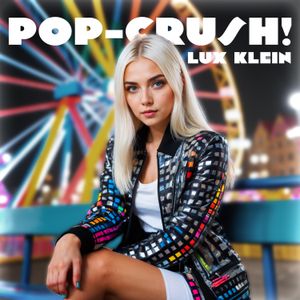 Pop-Crush! | Lux Klein (EP)