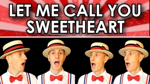 Let Me Call You Sweetheart (Valentine&#x27;s Day)