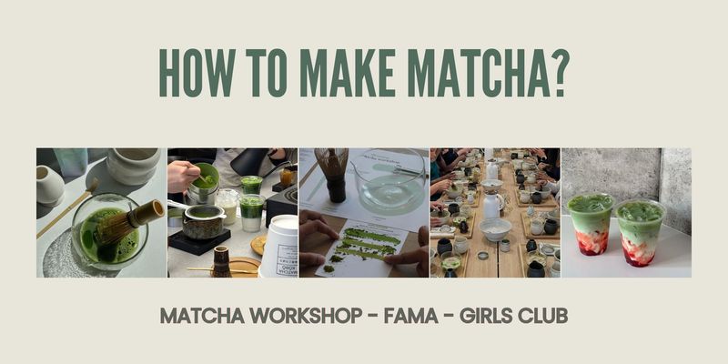 MATCHA WORKSHOP